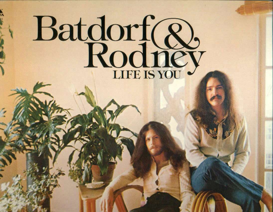 Batdorf and Rodney - Life is You